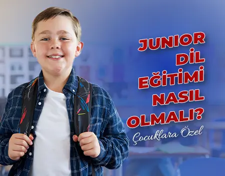 Başakşehir Amerikan Kültür Blog - Junior Dil Eğitimi Nasıl Olmalı? | Başakşehir Amerikan Kültür